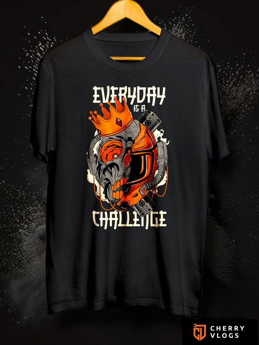 Everyday is a Challenge Tshirt